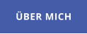ÜBER MICH